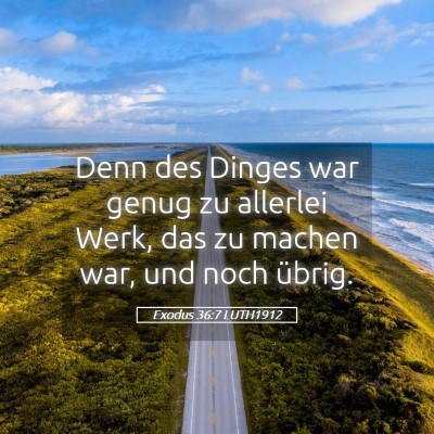 Picture 05 - Exodus 36:7 LUTH1912 - Denn des Dinges war genug zu allerlei Werk, das - Bible Verse Picture