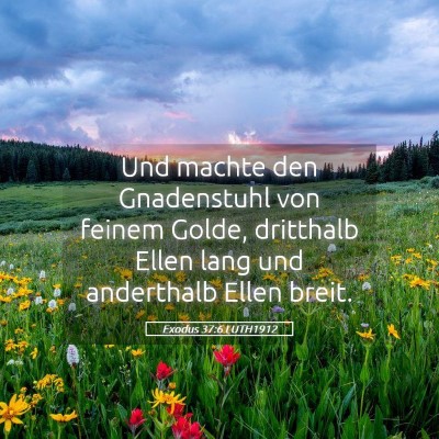 Picture 05 - Exodus 37:6 LUTH1912 - Und machte den Gnadenstuhl von feinem Golde, - Bible Verse Picture