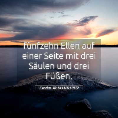 Picture 05 - Exodus 38:14 LUTH1912 - fünfzehn Ellen auf einer Seite mit drei Säulen - Bible Verse Picture