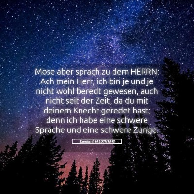 Picture 05 - Exodus 4:10 LUTH1912 - Mose aber sprach zu dem HERRN: Ach mein Herr, ich - Bible Verse Picture