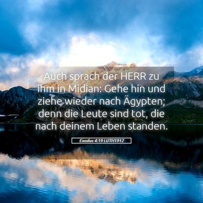 Picture 05 - Exodus 4:19 LUTH1912 - Auch sprach der HERR zu ihm in Midian: Gehe hin - Bible Verse Picture