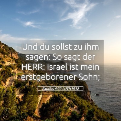 Picture 05 - Exodus 4:22 LUTH1912 - Und du sollst zu ihm sagen: So sagt der HERR: - Bible Verse Picture