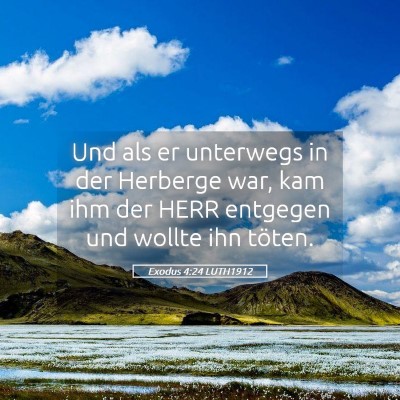 Picture 05 - Exodus 4:24 LUTH1912 - Und als er unterwegs in der Herberge war, kam ihm - Bible Verse Picture