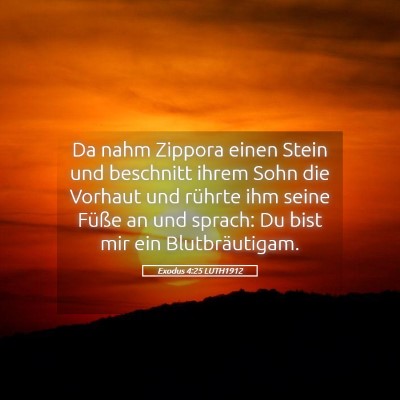 Picture 05 - Exodus 4:25 LUTH1912 - Da nahm Zippora einen Stein und beschnitt ihrem - Bible Verse Picture