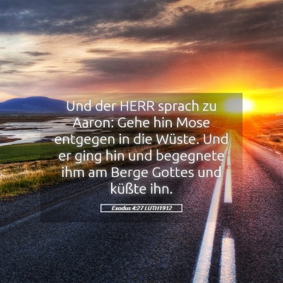 Picture 05 - Exodus 4:27 LUTH1912 - Und der HERR sprach zu Aaron: Gehe hin Mose - Bible Verse Picture