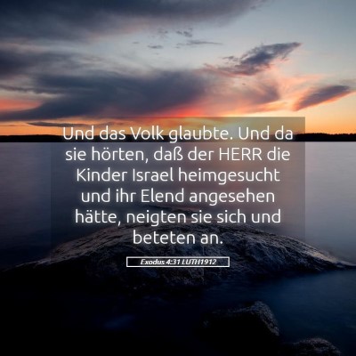 Picture 05 - Exodus 4:31 LUTH1912 - Und das Volk glaubte. Und da sie hörten, daß - Bible Verse Picture