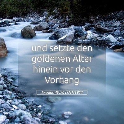 Picture 05 - Exodus 40:26 LUTH1912 - und setzte den goldenen Altar hinein vor den - Bible Verse Picture