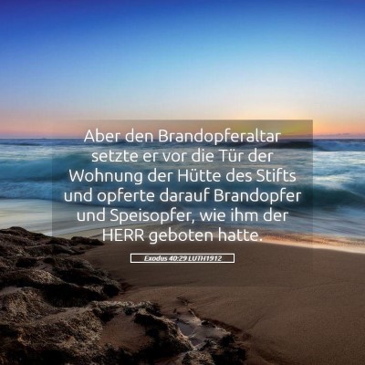 Picture 05 - Exodus 40:29 LUTH1912 - Aber den Brandopferaltar setzte er vor die Tür - Bible Verse Picture