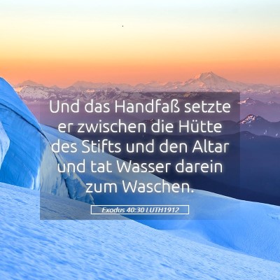 Picture 05 - Exodus 40:30 LUTH1912 - Und das Handfaß setzte er zwischen die Hütte - Bible Verse Picture