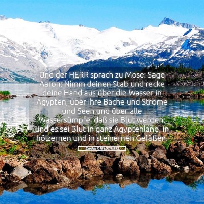 Picture 05 - Exodus 7:19 LUTH1912 - Und der HERR sprach zu Mose: Sage Aaron: Nimm - Bible Verse Picture