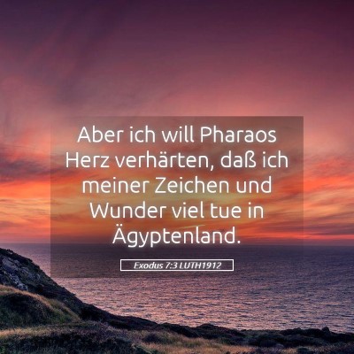 Picture 05 - Exodus 7:3 LUTH1912 - Aber ich will Pharaos Herz verhärten, daß ich - Bible Verse Picture