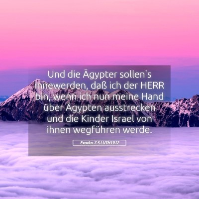 Picture 05 - Exodus 7:5 LUTH1912 - Und die Ägypter sollen's innewerden, daß ich - Bible Verse Picture