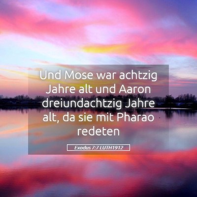Picture 05 - Exodus 7:7 LUTH1912 - Und Mose war achtzig Jahre alt und Aaron - Bible Verse Picture