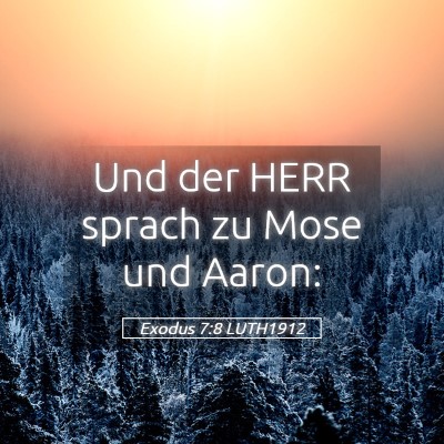 Picture 05 - Exodus 7:8 LUTH1912 - Und der HERR sprach zu Mose und - Bible Verse Picture