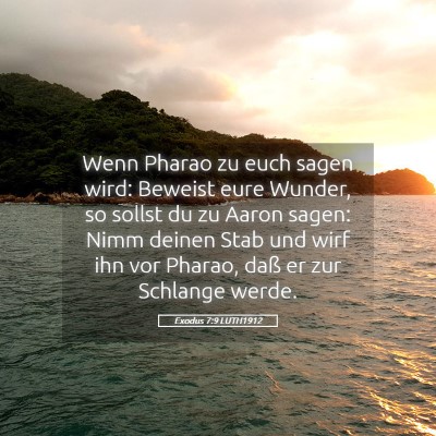 Picture 05 - Exodus 7:9 LUTH1912 - Wenn Pharao zu euch sagen wird: Beweist eure - Bible Verse Picture