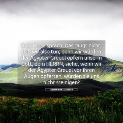 Picture 05 - Exodus 8:26 LUTH1912 - 8:22 Mose sprach: Das taugt nicht, daß wir also - Bible Verse Picture