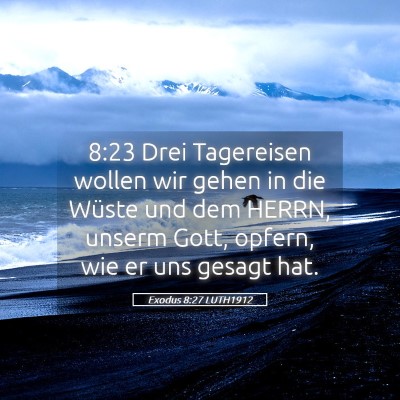 Picture 05 - Exodus 8:27 LUTH1912 - 8:23 Drei Tagereisen wollen wir gehen in die - Bible Verse Picture