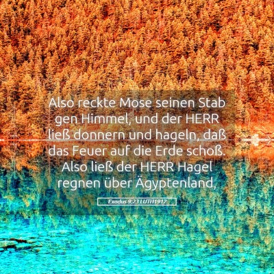 Picture 05 - Exodus 9:23 LUTH1912 - Also reckte Mose seinen Stab gen Himmel, und der - Bible Verse Picture