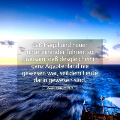 Picture 05 - Exodus 9:24 LUTH1912 - daß Hagel und Feuer untereinander fuhren, so - Bible Verse Picture