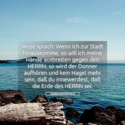 Picture 05 - Exodus 9:29 LUTH1912 - Mose sprach: Wenn ich zur Stadt hinauskomme, so - Bible Verse Picture