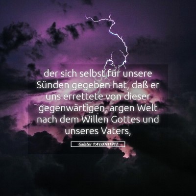 Picture 05 - Galater 1:4 LUTH1912 - der sich selbst für unsere Sünden gegeben hat, - Bible Verse Picture