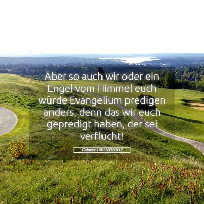 Picture 05 - Galater 1:8 LUTH1912 - Aber so auch wir oder ein Engel vom Himmel euch - Bible Verse Picture