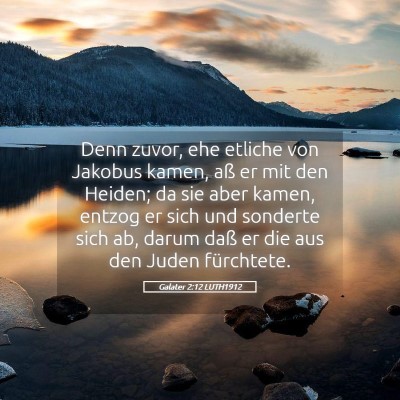 Picture 05 - Galater 2:12 LUTH1912 - Denn zuvor, ehe etliche von Jakobus kamen, aß er - Bible Verse Picture