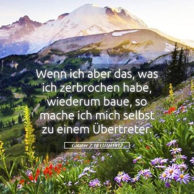 Picture 05 - Galater 2:18 LUTH1912 - Wenn ich aber das, was ich zerbrochen habe, - Bible Verse Picture