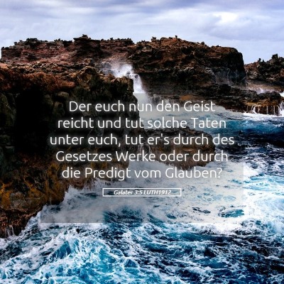 Picture 05 - Galater 3:5 LUTH1912 - Der euch nun den Geist reicht und tut solche - Bible Verse Picture