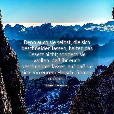 Picture 05 - Galater 6:13 LUTH1912 - Denn auch sie selbst, die sich beschneiden - Bible Verse Picture
