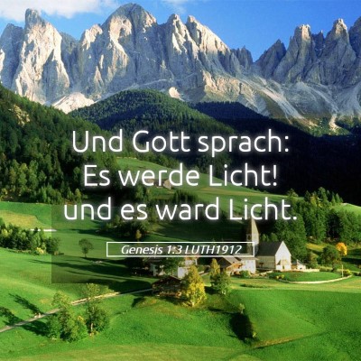 Picture 05 - Genesis 1:3 LUTH1912 - Und Gott sprach: Es werde Licht! und es ward - Bible Verse Picture