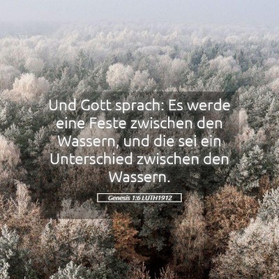 Picture 05 - Genesis 1:6 LUTH1912 - Und Gott sprach: Es werde eine Feste zwischen den - Bible Verse Picture