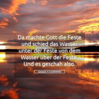 Picture 05 - Genesis 1:7 LUTH1912 - Da machte Gott die Feste und schied das Wasser - Bible Verse Picture