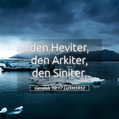 Picture 05 - Genesis 10:17 LUTH1912 - den Heviter, den Arkiter, den - Bible Verse Picture