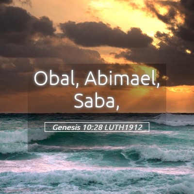 Picture 05 - Genesis 10:28 LUTH1912 - Obal, Abimael, - Bible Verse Picture