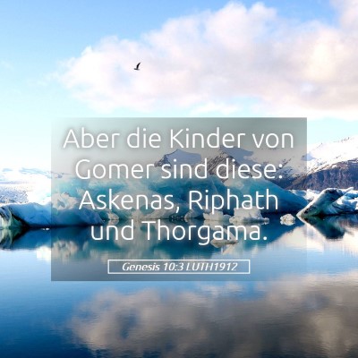 Picture 05 - Genesis 10:3 LUTH1912 - Aber die Kinder von Gomer sind diese: Askenas, - Bible Verse Picture