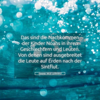 Picture 05 - Genesis 10:32 LUTH1912 - Das sind die Nachkommen der Kinder Noahs in ihren - Bible Verse Picture