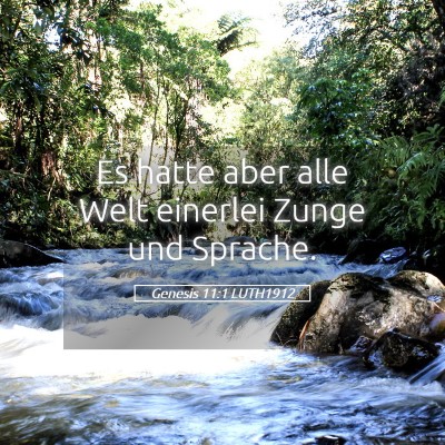 Picture 05 - Genesis 11:1 LUTH1912 - Es hatte aber alle Welt einerlei Zunge und - Bible Verse Picture