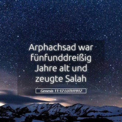 Picture 05 - Genesis 11:12 LUTH1912 - Arphachsad war fünfunddreißig Jahre alt und - Bible Verse Picture