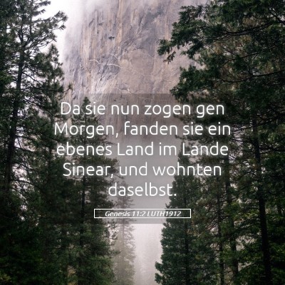 Picture 05 - Genesis 11:2 LUTH1912 - Da sie nun zogen gen Morgen, fanden sie ein - Bible Verse Picture