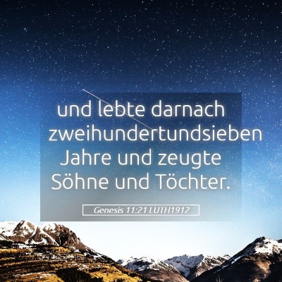 Picture 05 - Genesis 11:21 LUTH1912 - und lebte darnach zweihundertundsieben Jahre und - Bible Verse Picture