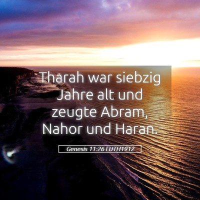 Picture 05 - Genesis 11:26 LUTH1912 - Tharah war siebzig Jahre alt und zeugte Abram, - Bible Verse Picture