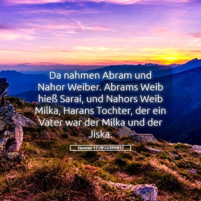 Picture 05 - Genesis 11:29 LUTH1912 - Da nahmen Abram und Nahor Weiber. Abrams Weib - Bible Verse Picture