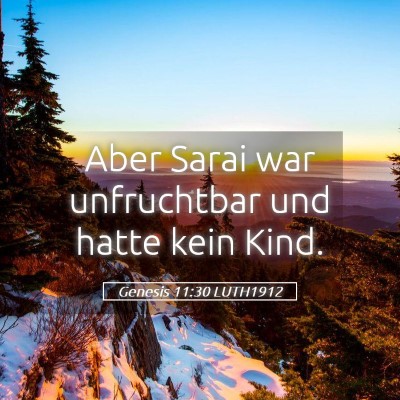 Picture 05 - Genesis 11:30 LUTH1912 - Aber Sarai war unfruchtbar und hatte kein - Bible Verse Picture