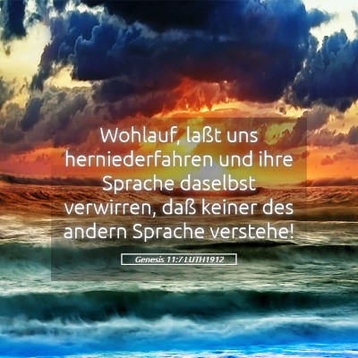 Picture 05 - Genesis 11:7 LUTH1912 - Wohlauf, laßt uns herniederfahren und ihre - Bible Verse Picture