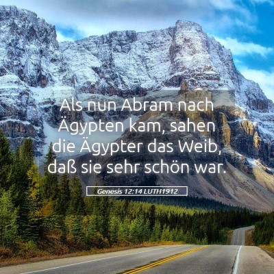 Picture 05 - Genesis 12:14 LUTH1912 - Als nun Abram nach Ägypten kam, sahen die - Bible Verse Picture