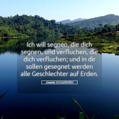 Picture 05 - Genesis 12:3 LUTH1912 - Ich will segnen, die dich segnen, und verfluchen, - Bible Verse Picture