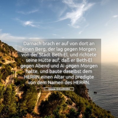 Picture 05 - Genesis 12:8 LUTH1912 - Darnach brach er auf von dort an einen Berg, der - Bible Verse Picture