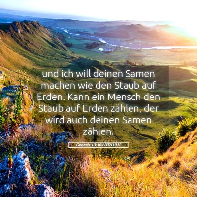 Picture 05 - Genesis 13:16 LUTH1912 - und ich will deinen Samen machen wie den Staub - Bible Verse Picture