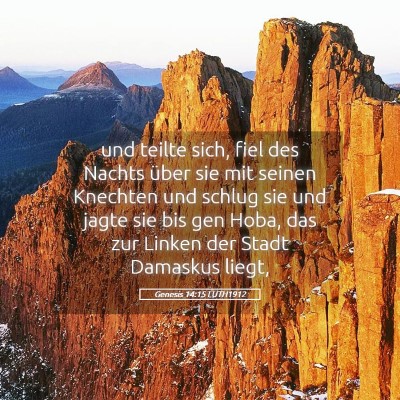 Picture 05 - Genesis 14:15 LUTH1912 - und teilte sich, fiel des Nachts über sie mit - Bible Verse Picture
